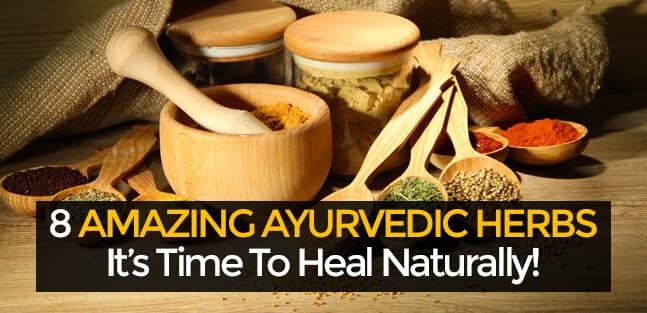 8 Ayurvedic Herbs