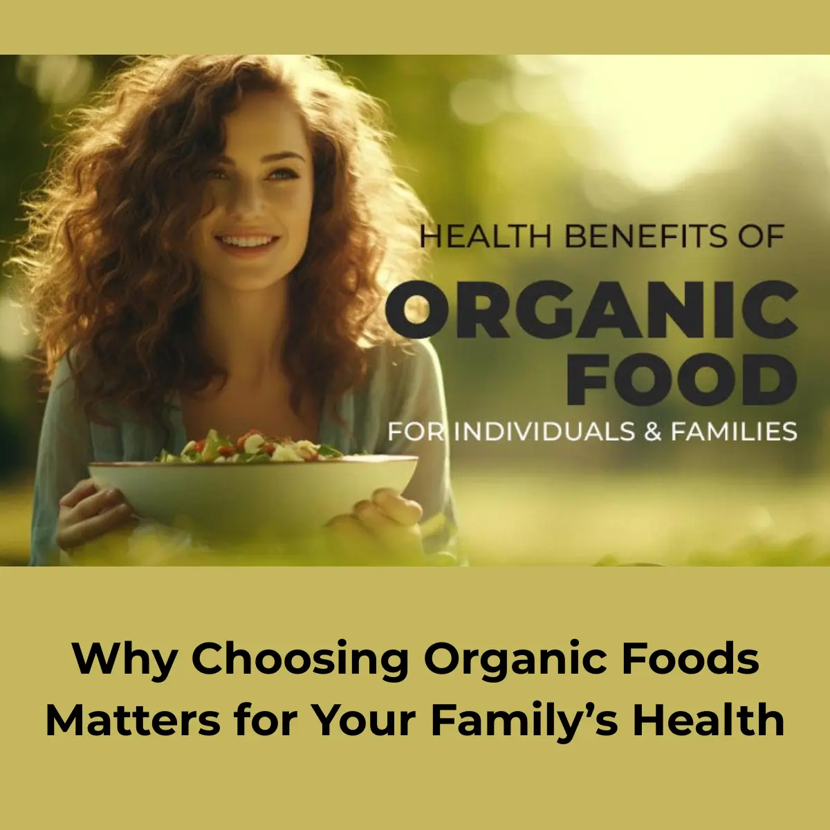 Read more about the article Why Choosing Organic Foods Matters for Your Family’s Health
